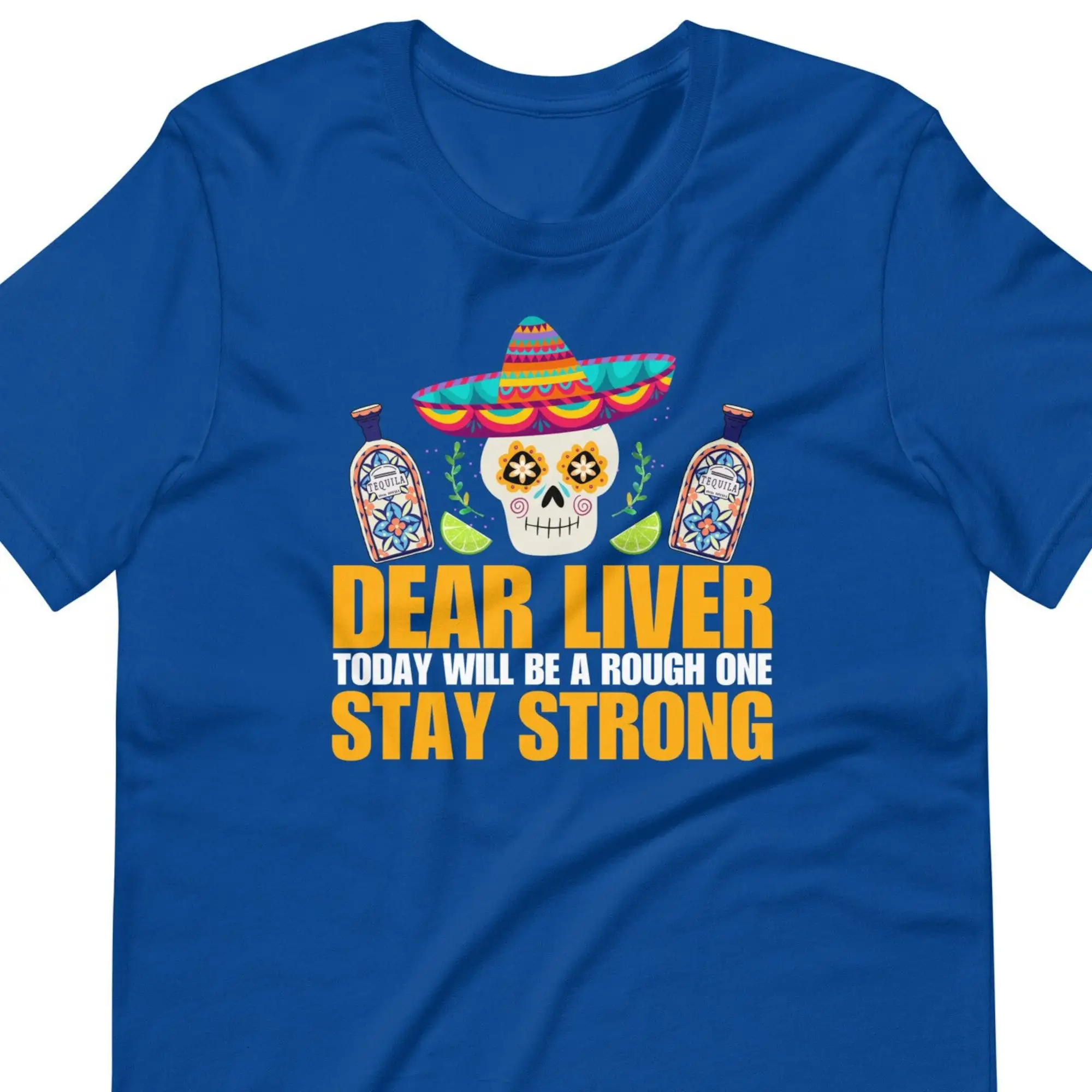 Dear Liver Today Will Be A Rough One Stay Strong Tshirt