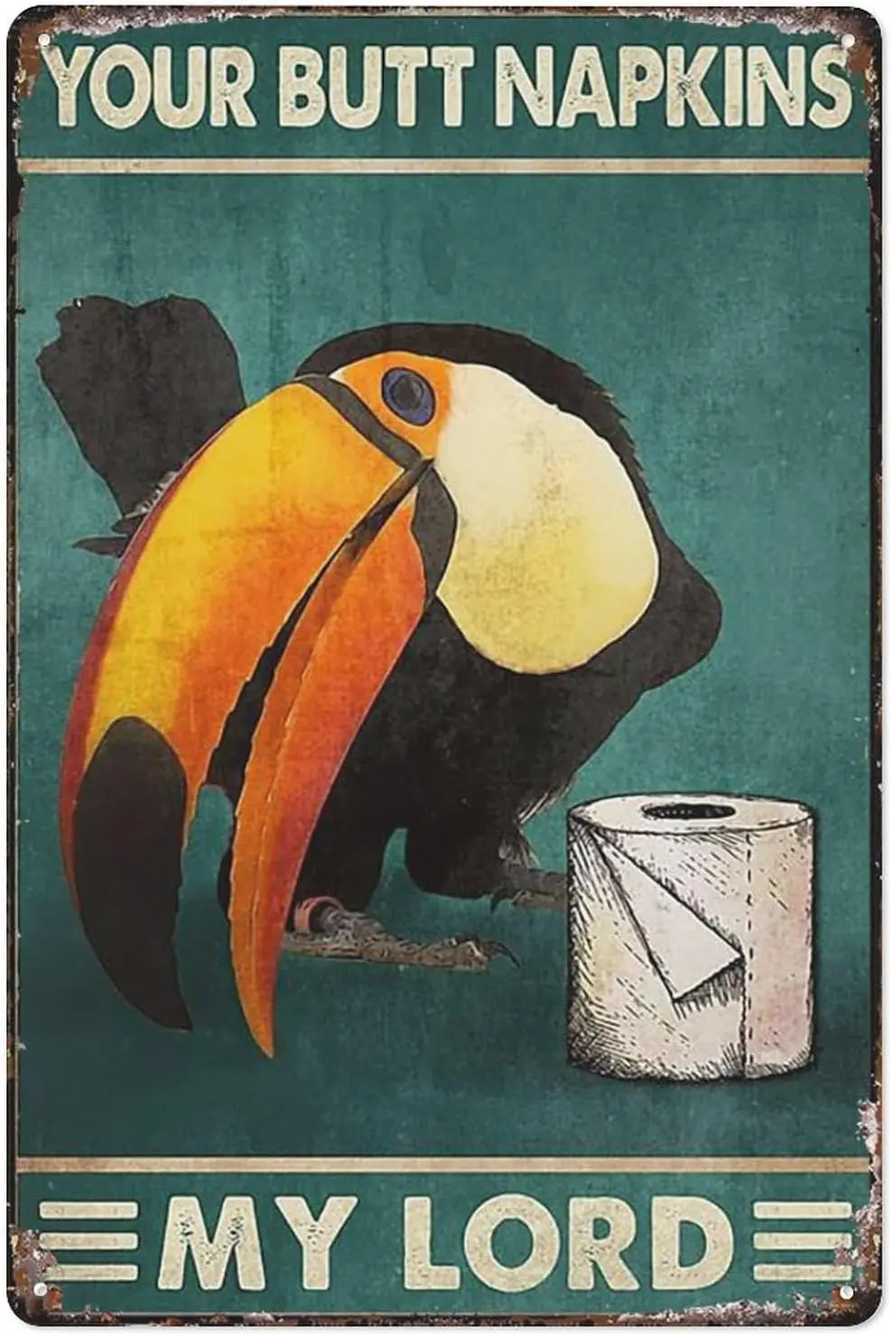 Metal Tin Sign Wall Decor Toucan Bathroom Your Butt Napkins My Lord Poster Tin Sign For Office/Home/Classroom Bathroom Decor Gif