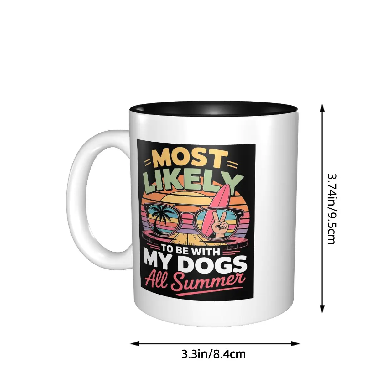 Most Likely To Be With My Dogs All Summer Teacher Student Mug Ceramic Coffee Cups Tea Mugs Milk Cup Drinkware Gift for Woman Man