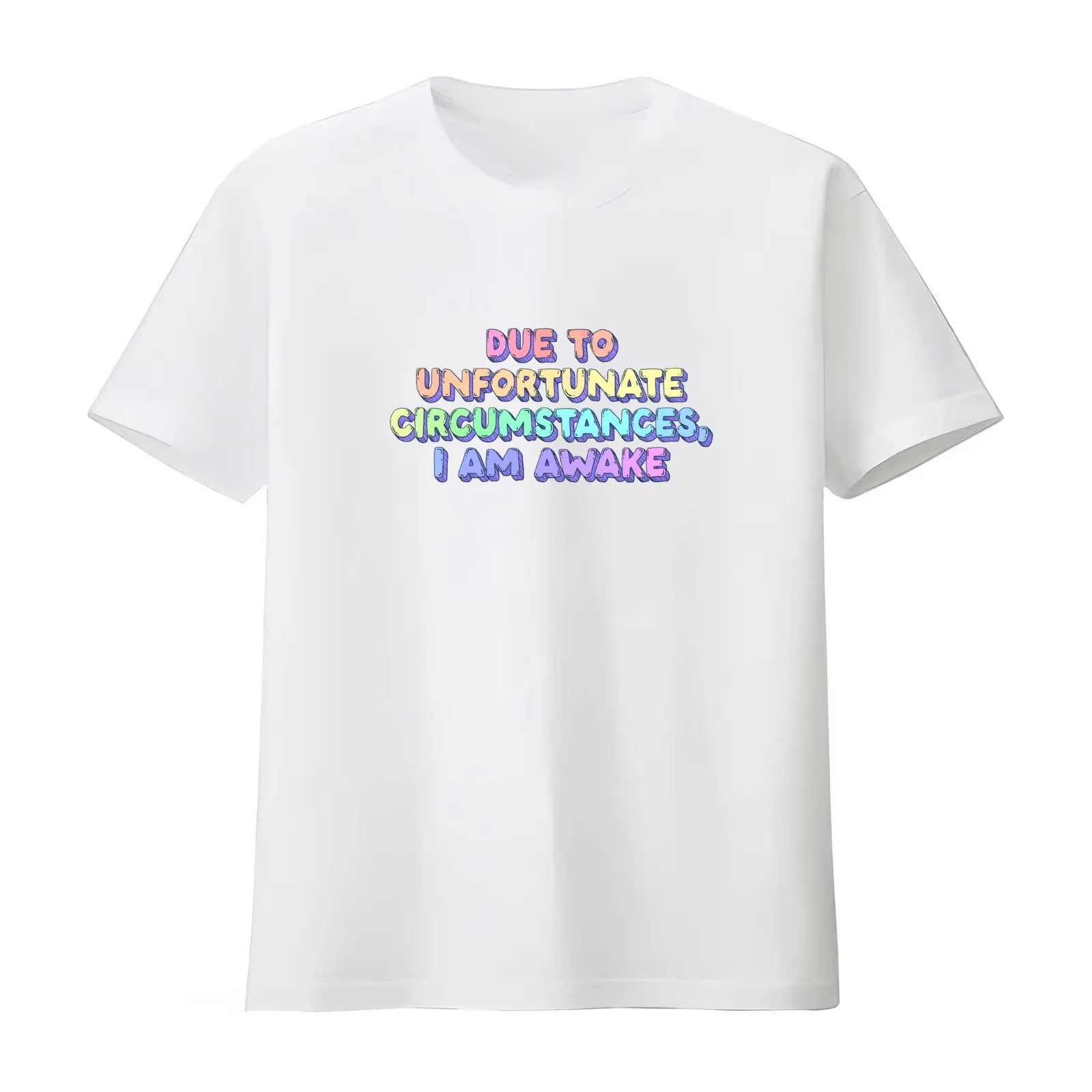 Due to Unfortunate Circumstances I Am Awake - Funny Relatable Quote T-Shirt Summer Casual Cotton Tee Vintage Graphic Print