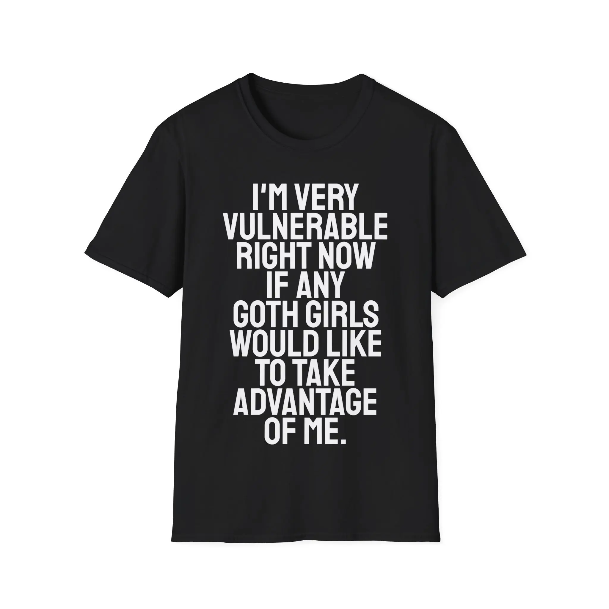 I'M Vulnerable Goth Girl Take Advantage Fo Me Humor Saying Hilarious Quotes T Shirt