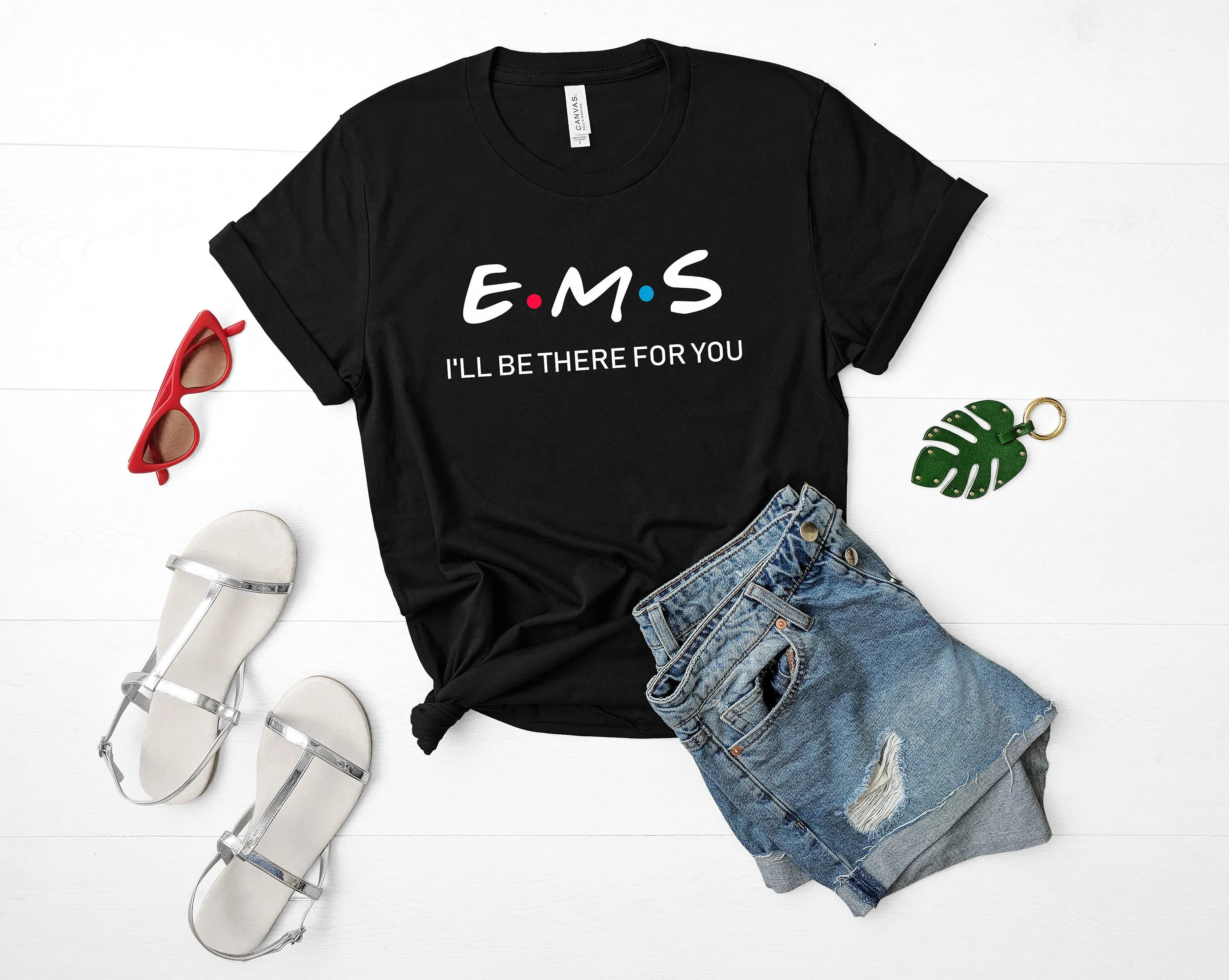 

EMS I ll be there for you shirt Funny T Emergency Medical Services Thin Blue Line week
