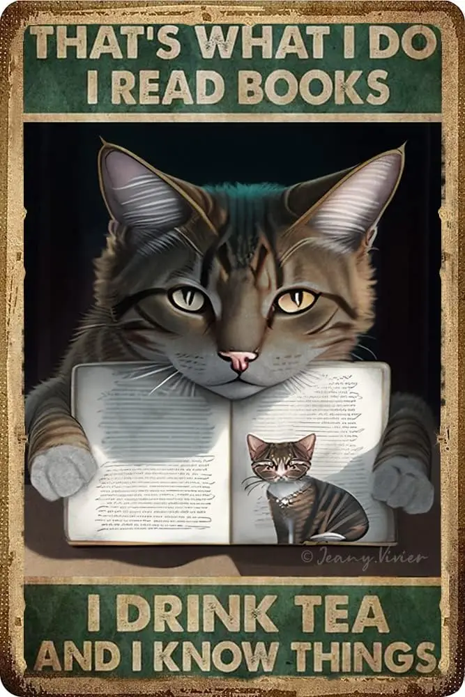 That's What I Do I Read Books I Drink Tea and I Know Things Cat Tin Sign, Vintage Cat Art for Home Kitchen Bathroom Farm Gar