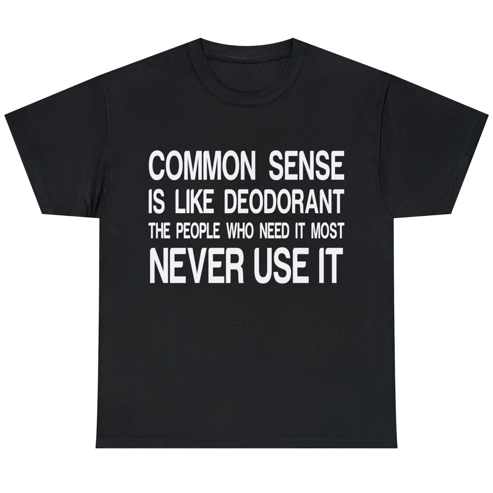 

Common Sense Funny Quote Humor Sarcastic Slogan Gift Tee Cool Men Women T-shirt