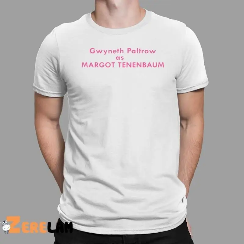 Gwyneth Paltrow As Margot Teneum T Shirt