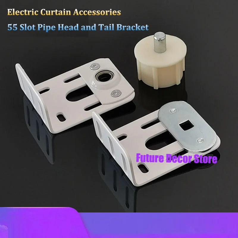 Brand New BElectric Curtain Accessories 55 Slot Pipe Head and Tail Bracket, Lifting System Installation Bracket Fixing Code