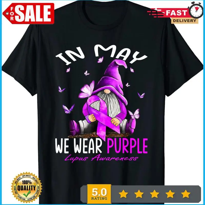 

In May We Wear Purple Lupus Awareness Month Gnomes T Shirt S 5XL