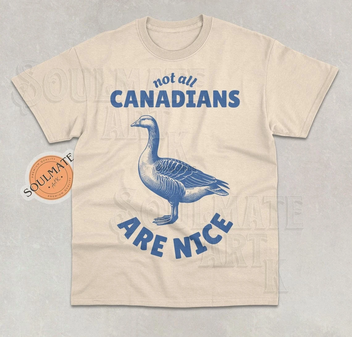 Canada Day Shirt Not All Canadians Are Nice Tshirt Funny Goose Sweatshirt Canada Geese Unisex Meme Tee