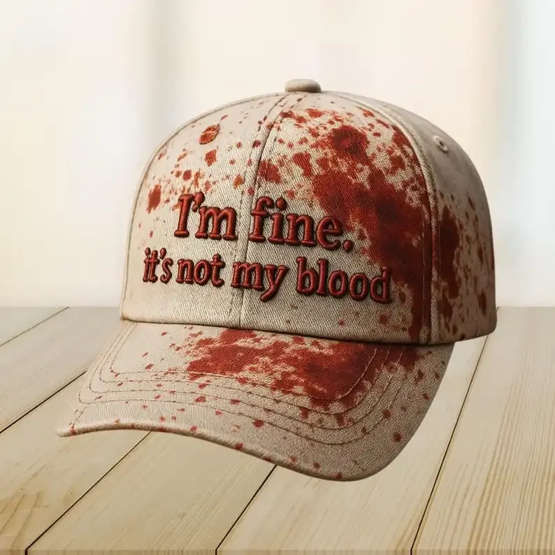 I'm Fine It's Not My Blood Embroidery Cap, Funny Embroidered Hat, Humor Baseball Cap, Sarcastic Injury Joke Hat, Halloween Baseb