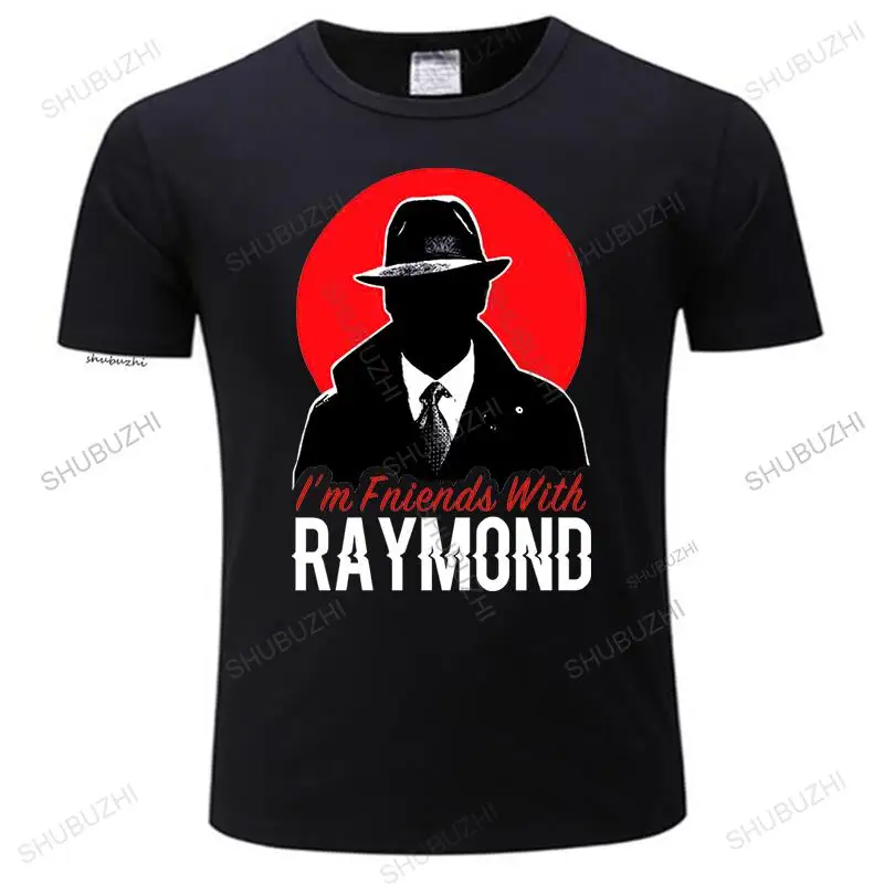 THE UNOFFICIAL BLACKLIST FRIENDS WITH RAYMOND T-SHIRT ADULTS KIDS SIZES COLS Cool Casual T Shirt Men Unisex short sleeve tops
