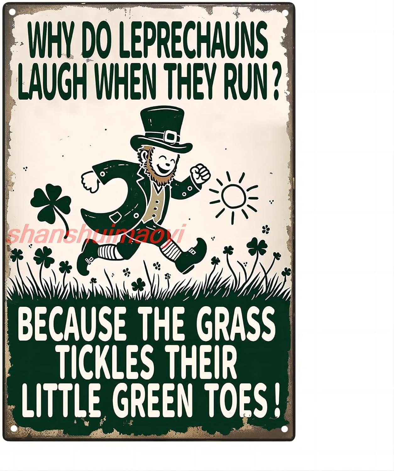 Funny St. Patrick's Day Metal Poster 'Why Do Leprechauns Laugh When They Run?Because The Grass Tickles Their Little