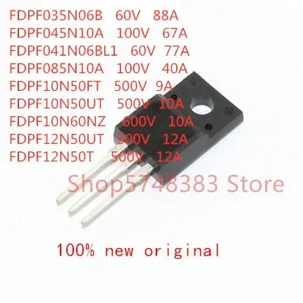 10 PZ/LOTTO FDPF035N06B FDPF045N10A FDPF041N06BL1 FDPF085N10A FDPF10N50UT FDPF10N50FT FDPF10N60NZ FDPF12N50UT FDPF12N50T TO-220F