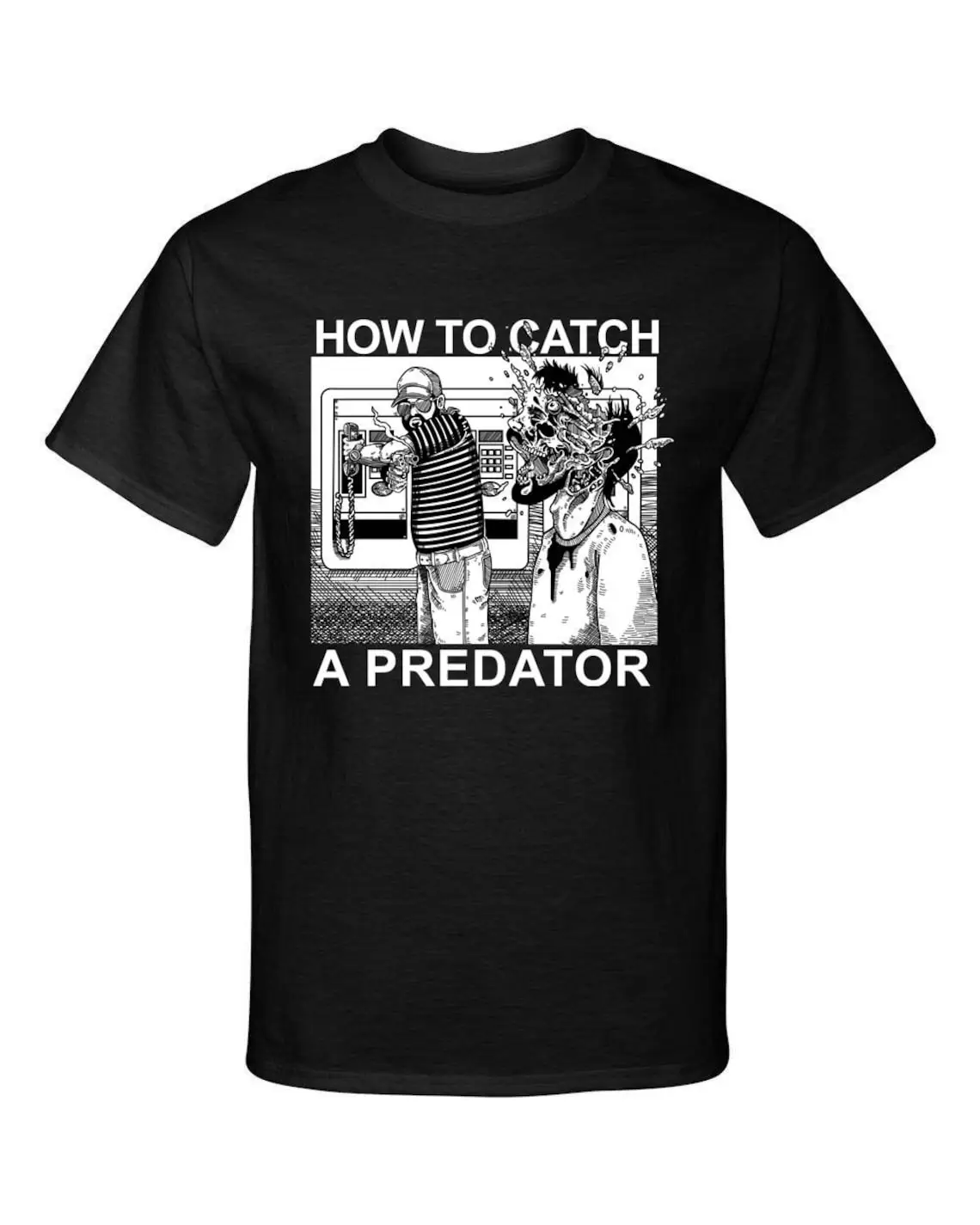 How to Catch A Predator Funny Fathers Day Adult Humor Graphic Tee Shirt T-Shirt