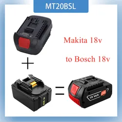 MT20BSL przetwornica do baterii litowo-jonowej do Makita 18V BL1830 BL1860 BL1850 BL1840 BL1820 używana do narzędzia Bosch 18V