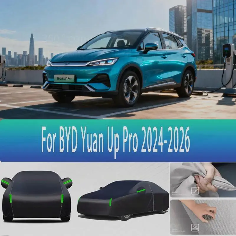 

Для наружной защиты водонепроницаемый пылезащитный полный для BYD Yuan Up Pro 2024-2026 автомобильные чехлы
