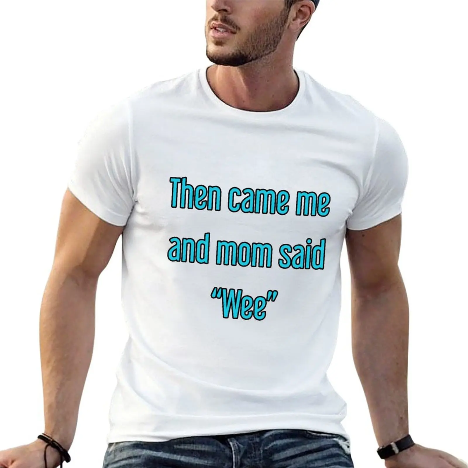 Then Came me and Mom said Wee 3 The Big Three This is Us Triplets/Three Babies T-Shirt