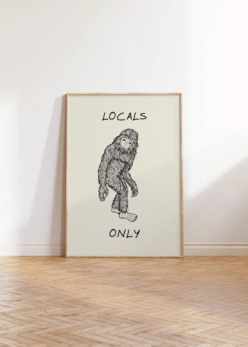 Vintage Bigfoot Print Funny Quote Art Minimalist Cabin Decor Quirky Apartment Wall Art Mythical Creature Poster