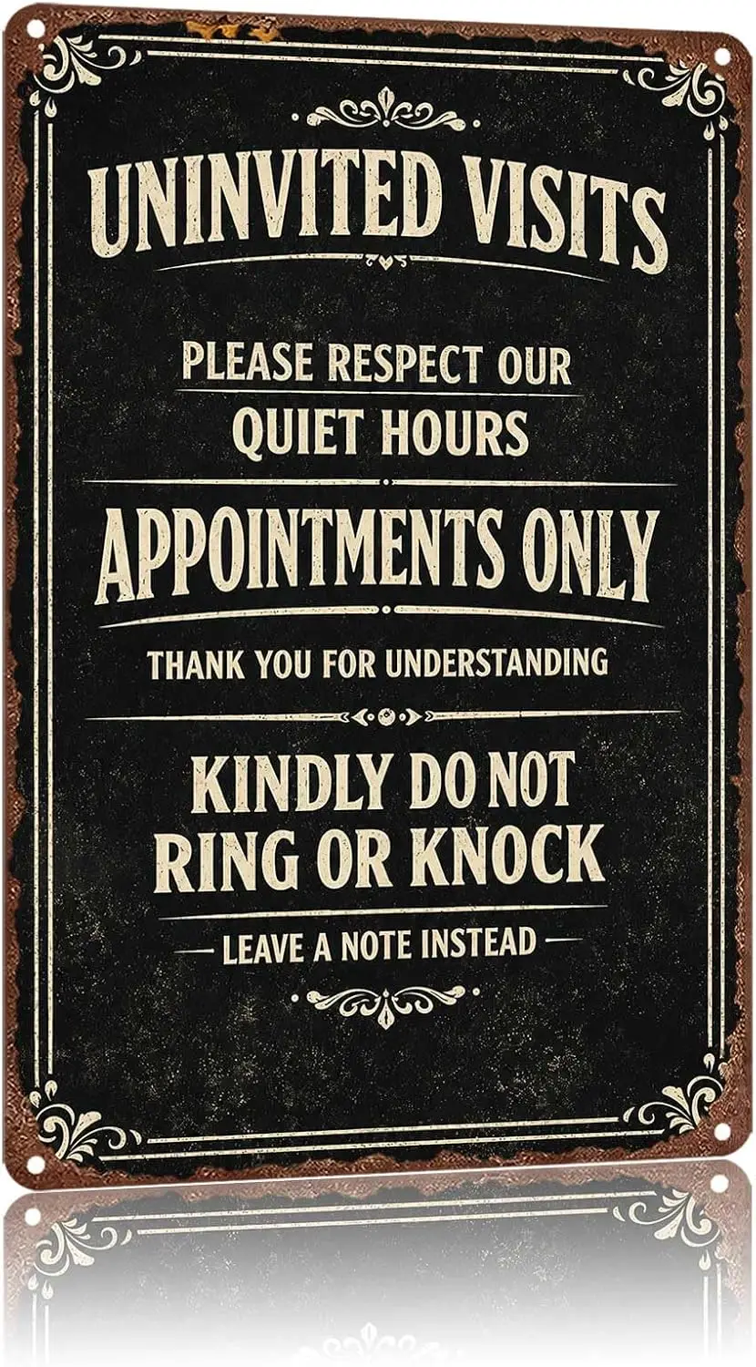 Metal Sign Uninvited Visits Appointments Only Do Not Ring Or Wall Decor | Classic  ,Retro,Waterproof Aluminum,Funny,UV-printing,