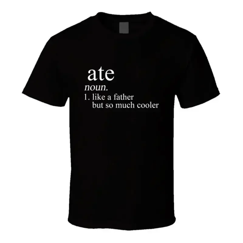 Ate Noun Languages Definition Dad Father Father's Day Gift Cool T Shirt