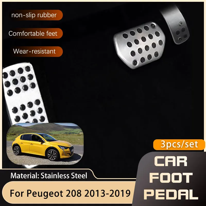 for Peugeot 208 A9 2012~2019 Stainless Steel Car Foot Pedals Gas Accelerator Brake Non-slip Pedal Cover Pads 2015 2016 2017 2018