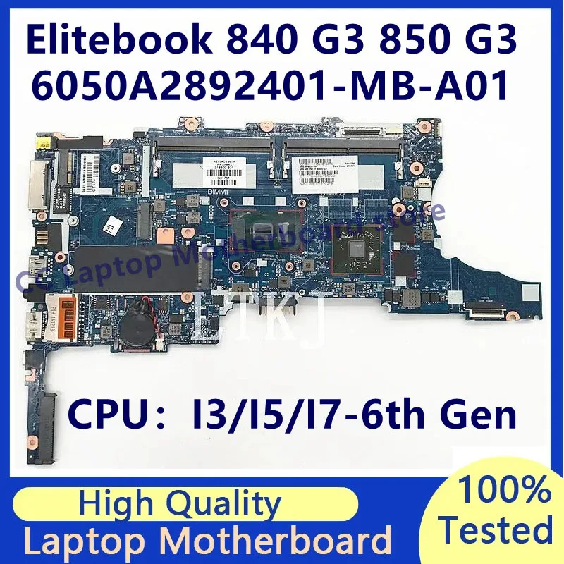 

6050A2892401-MB-A01 для ноутбука HP EliteBook HP 840 G3 850 G3, материнская плата с процессором I3/I5/I7-6-го поколения, 100% полное тестирование, работает хорошо