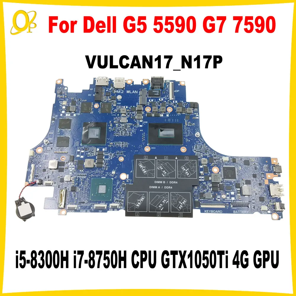 

VULCAN17_N17P Mainboard for Dell G5 5590 G7 7590 laptop motherboard CN-WR2WR 0T5XC1 with i5-8300H i7-8750H CPU GTX1050Ti 4G GPU