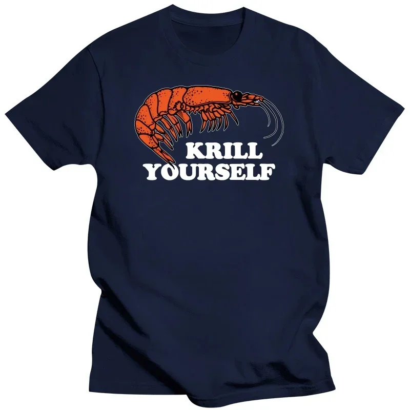 New Arrival 100% Cotton Summer Unisex Soft Tee Tops EU Size Krill Yourself T Shirt Retro Humor Slang Gift Y2k Graph T-shirts