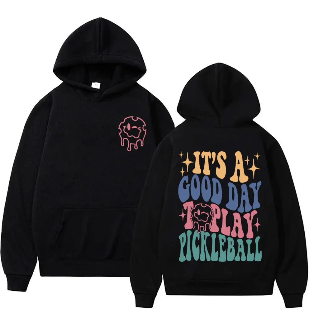 It's A Good Day Toplay Pickleball Hoodie Men Women Clothing Casual Long Sleeve Sweatshirt Men's Fleece Cotton Oversized Hoodies