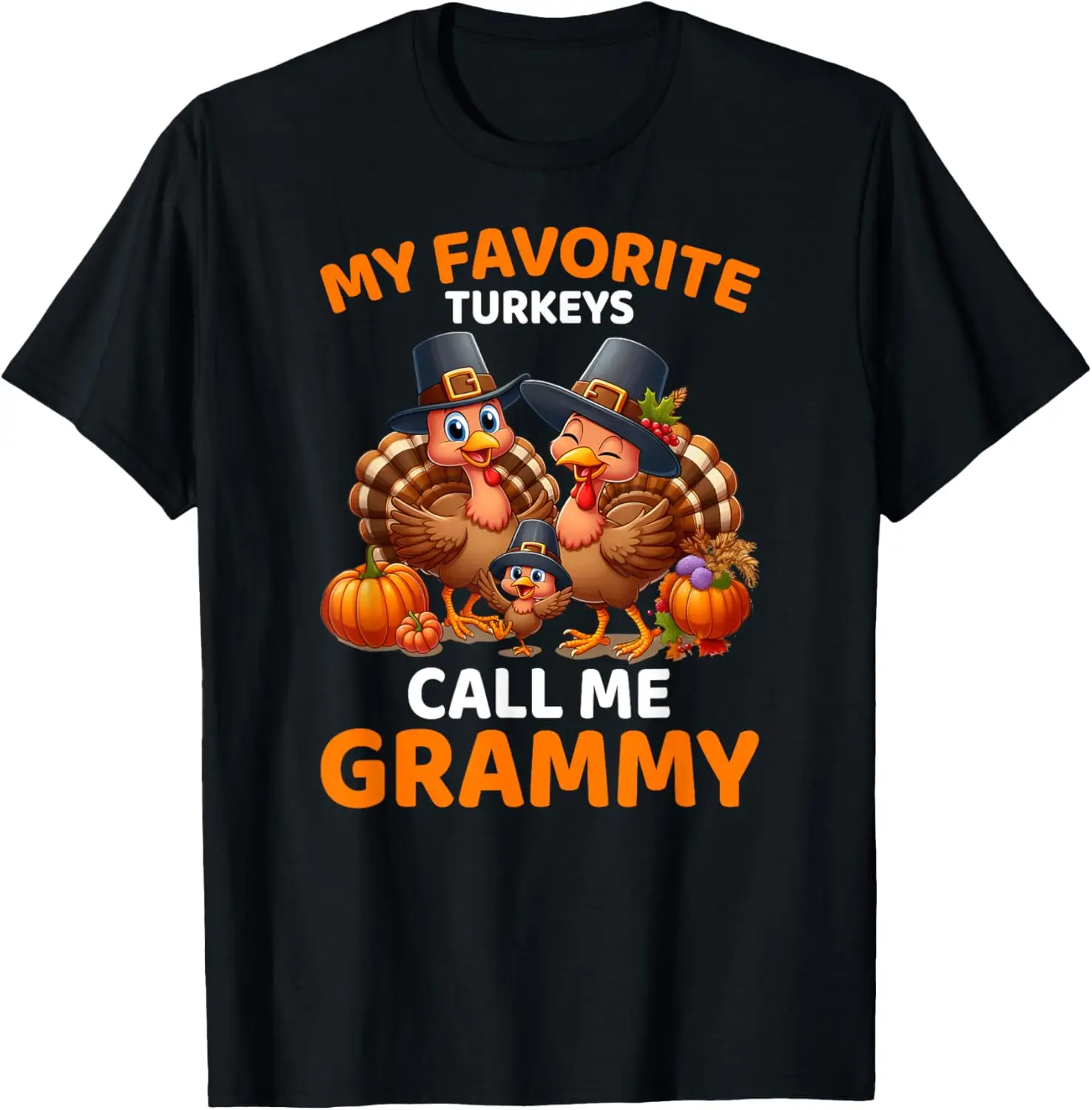 

My Favorite Turkeys Call Me Grammy, Funny Thanksgiving T-Shirt
