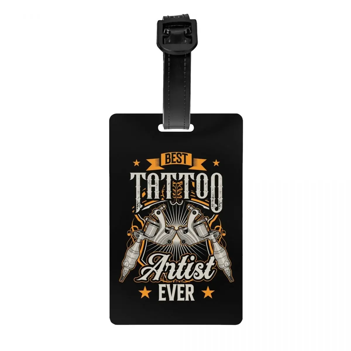 Best Tattoo Artist Ever Art Ink Job Luggage Tags for Suitcases Privacy Cover Name ID Card