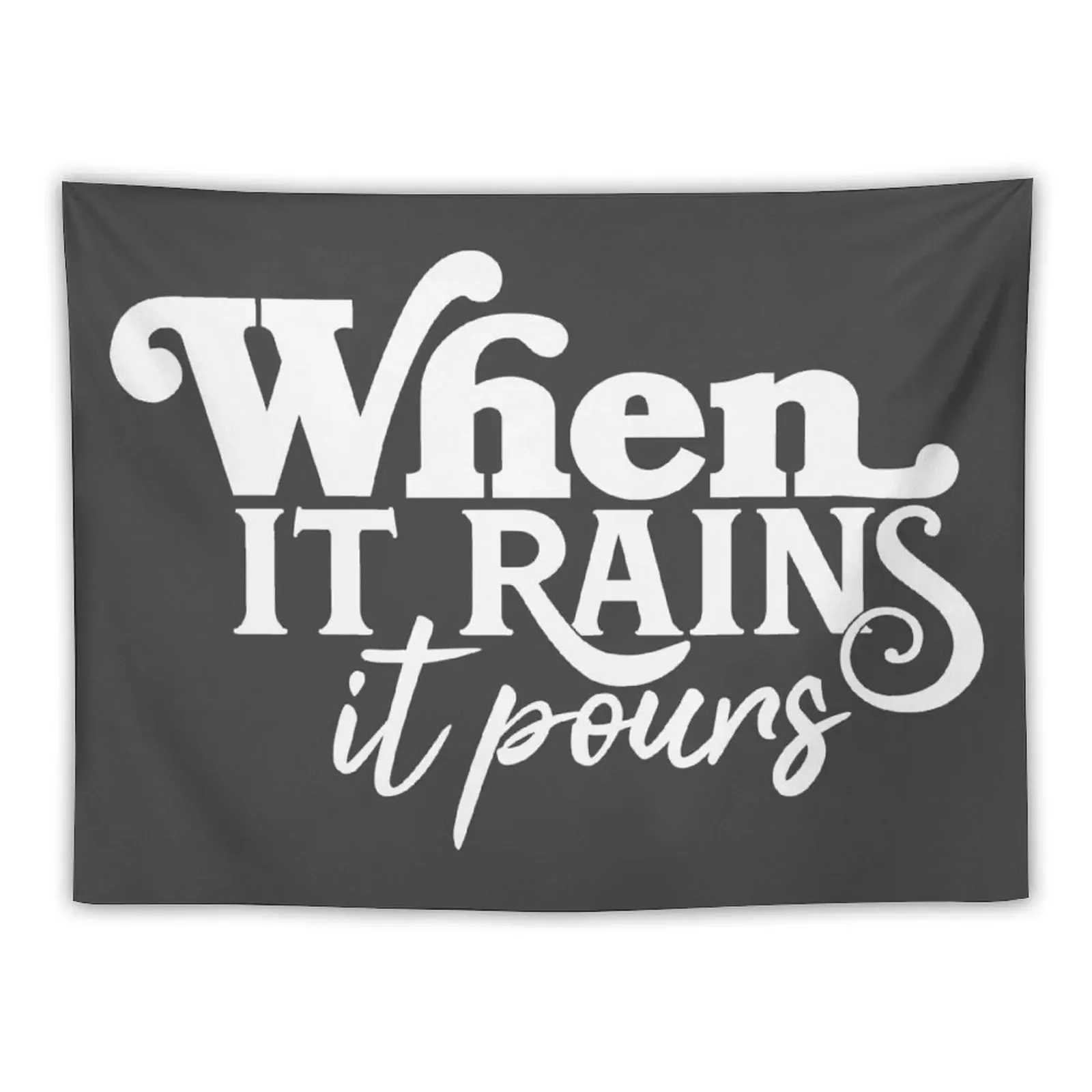 

When It Rains It Pours Tapestry Room Decoration Aesthetic Bathroom Decor Room Decorator Tapestry