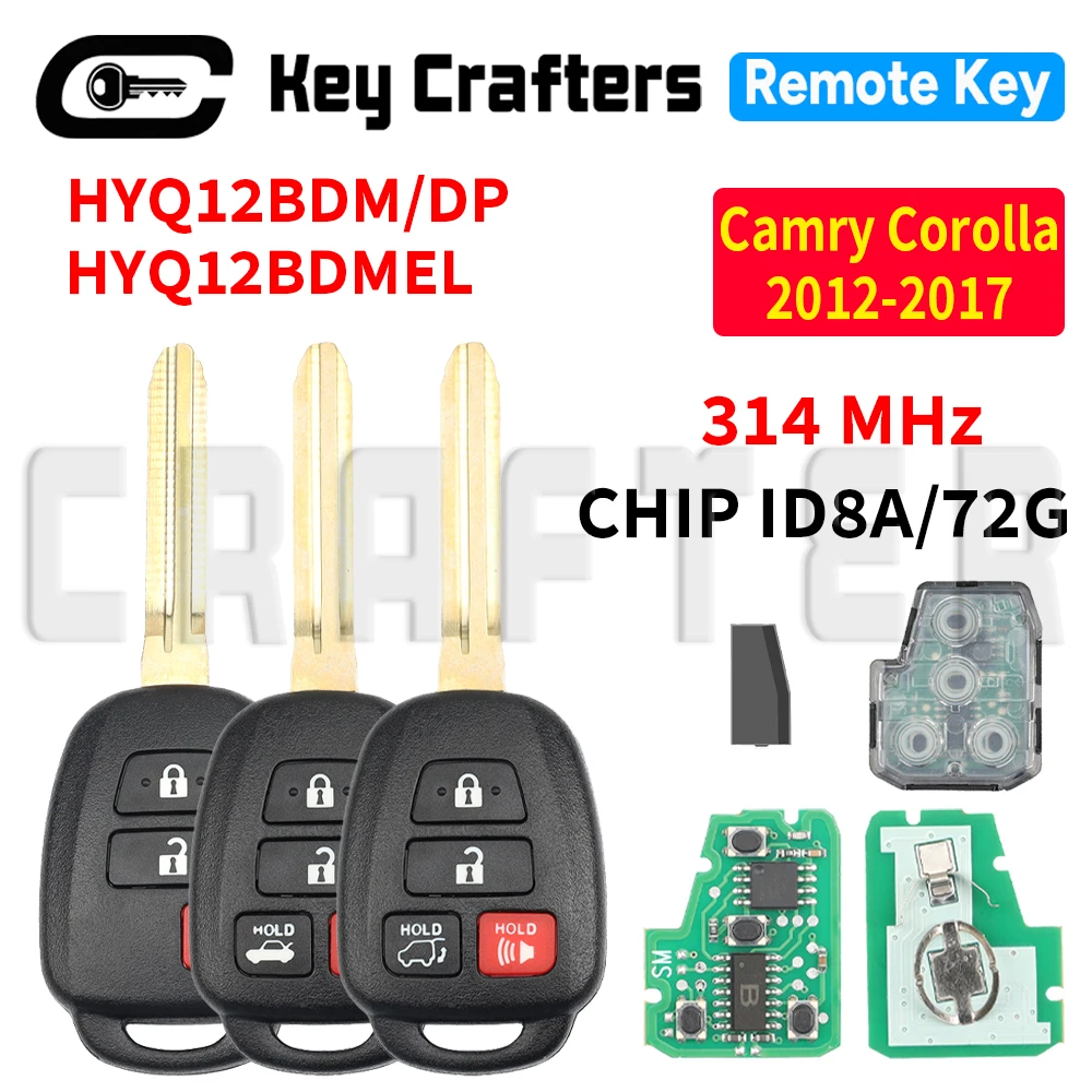 

Key Crafters HYQ12BDM 314.3MHz ID8A Or 4D 72G CHIP HYQ12BDP HYQ12BEL Remote Car Key For Toyota Corolla Camry 2012-2017