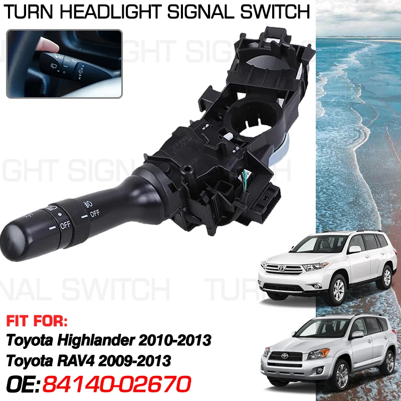 

For Toyota Highlander XU40 40 Toyota Kluger 2010-2013 Toyota RAV4 XA30 30 2009-2013 Car Turn Signal Headlight Switch 84140-02670