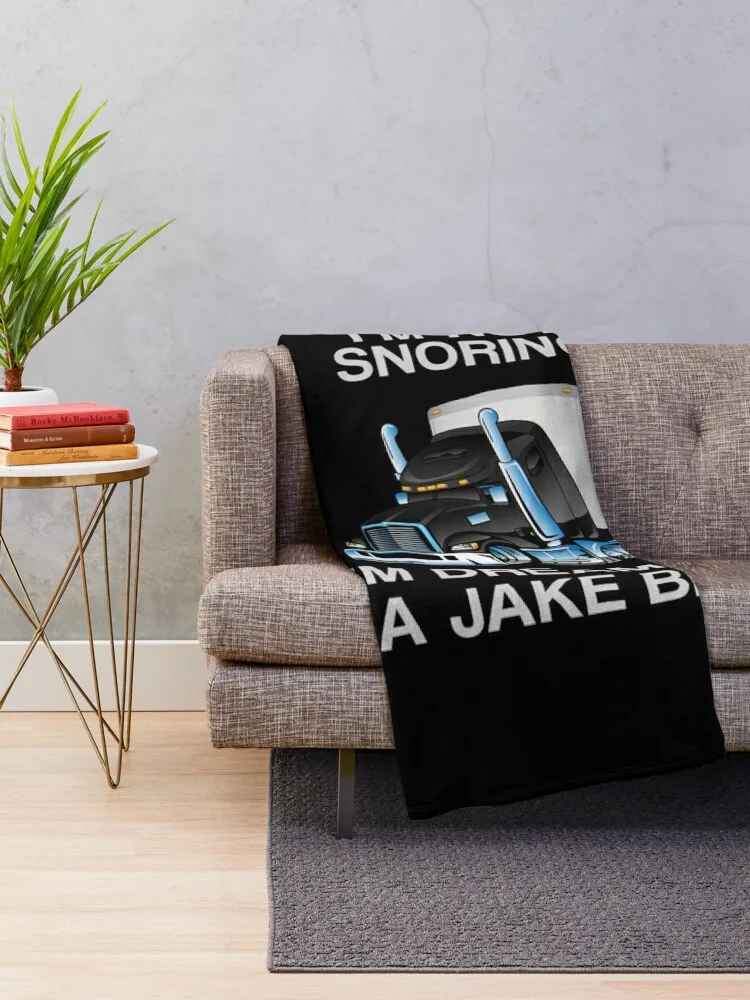 I'm Not Snoring I'm Dreaming I'm a Jake Brake Trucker Humor Joke Throw Blanket Thin heavy to sleep funny gift Softest Blankets