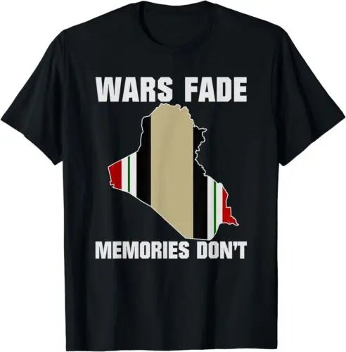 Wars Fade Memories Don't Iraq Unisex T-Shirt