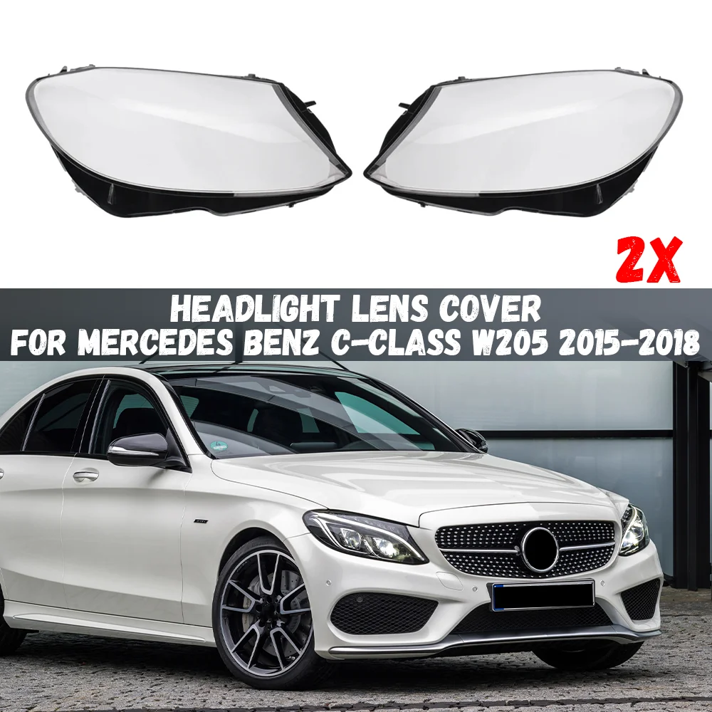 

For Mercedes Benz W205 C Class 2015-2018 C180 C200 C260 C280 C300 Headlight Cover Lamps Headlamp Shell Lens Plexiglass