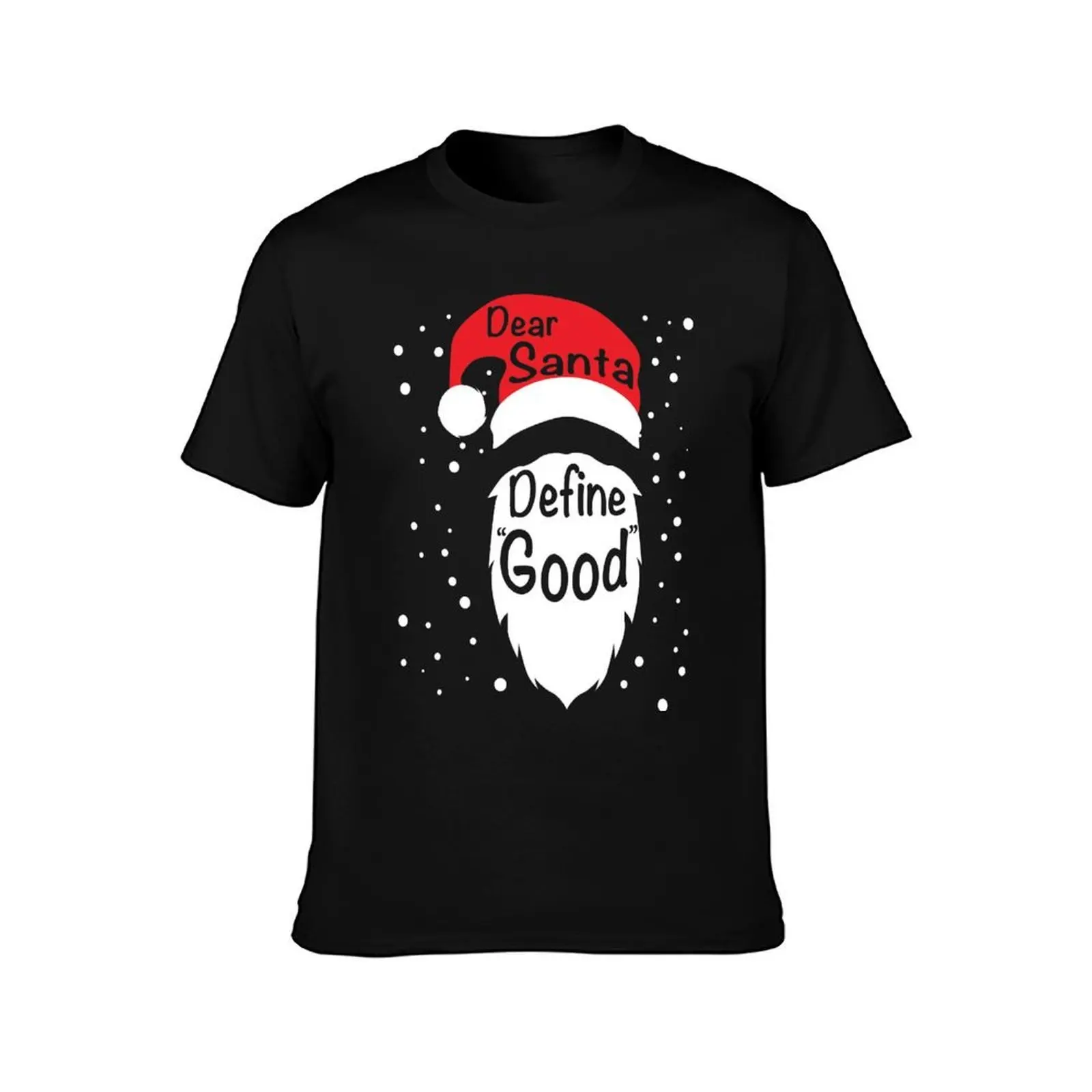 Funny Dear Santa Define Good T-Shirt Work Utility Casual Tee Shirt T-Shirt