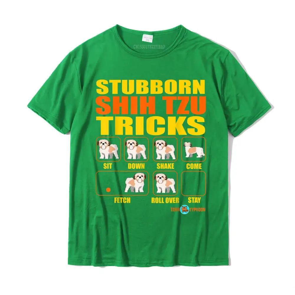 Stubborn Shih Tzu Tricks Funny Shih Tzu Gift Cotton T Shirt For Adult Fashionable Top T-Shirts Cool On Sale