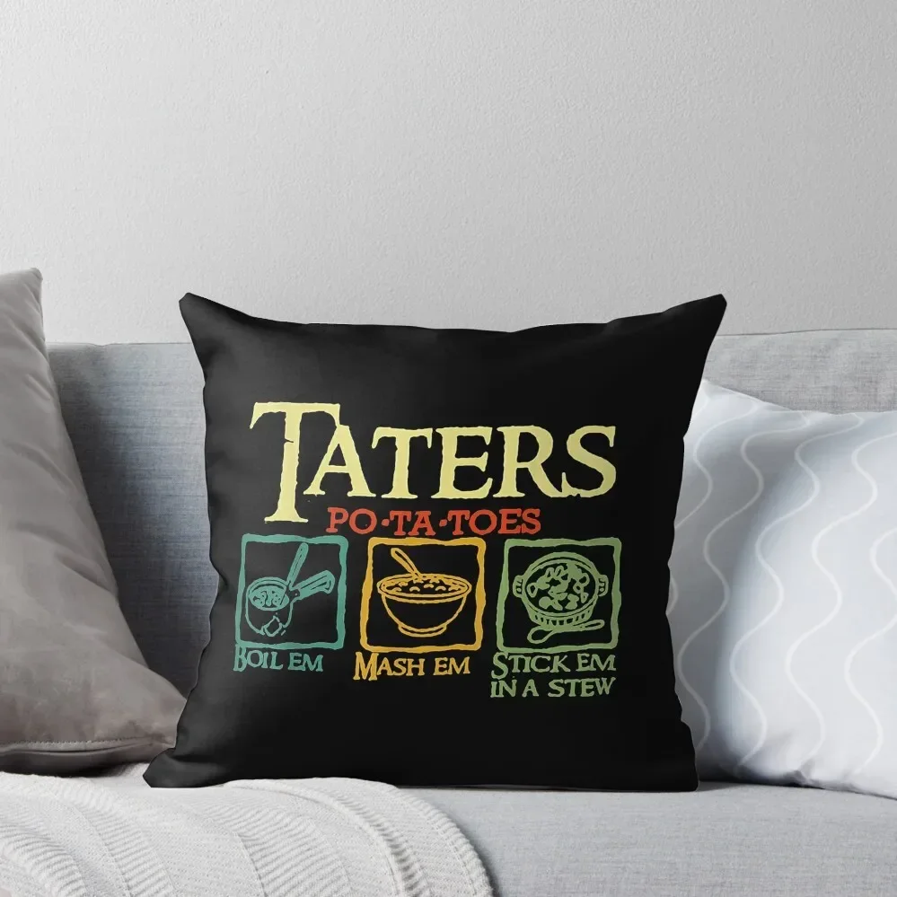 Taters Po-ta-toes Boil Em Mash Em Stick Em In A Stew Throw Pillow Pillow Case Christmas pillow