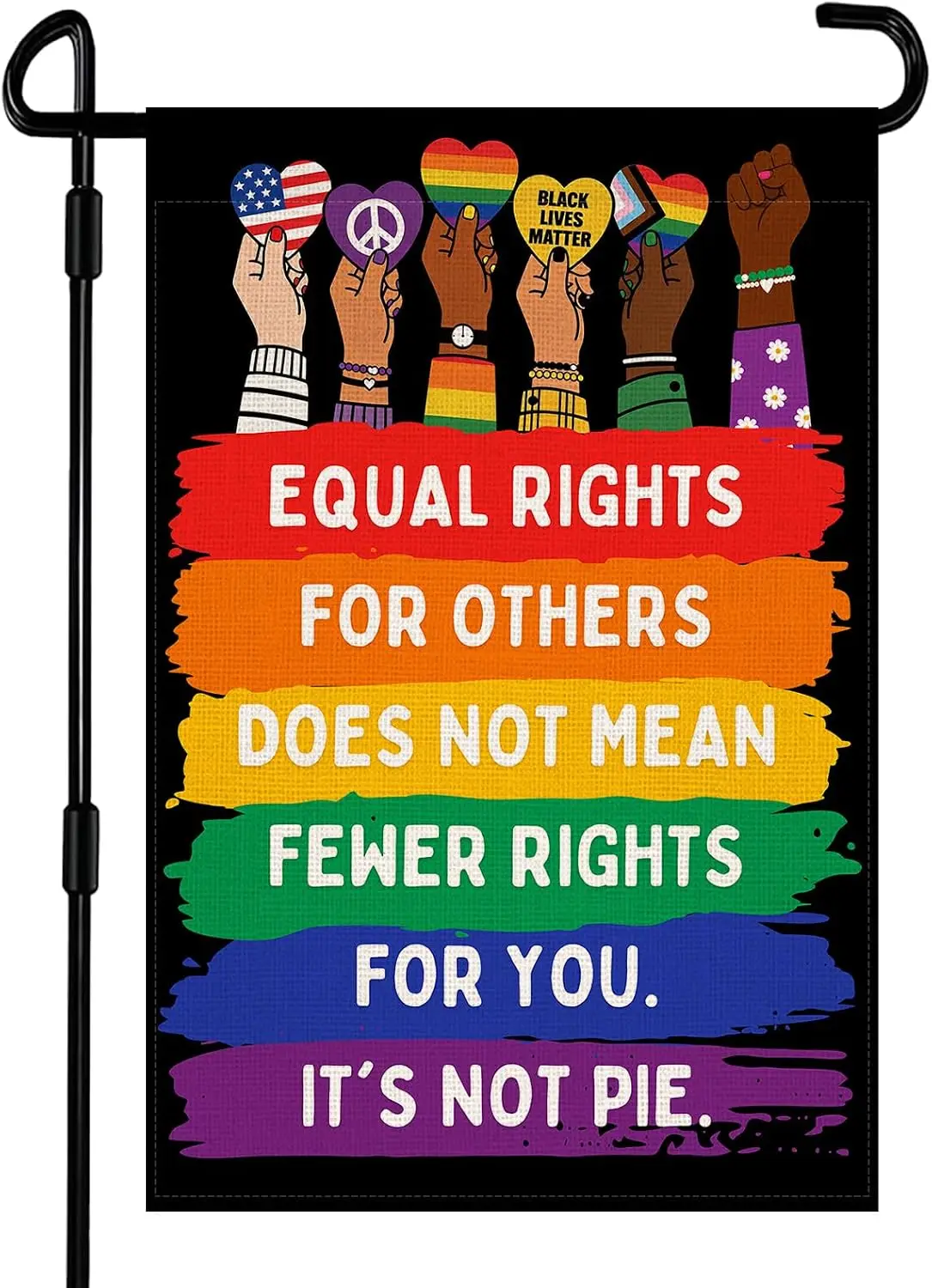 Equal Rights for Others Does Not Mean Fewer Rights For You, It's Not Pie Garden Flag 12x18 Inch Double Sided Burlap Gay  uui