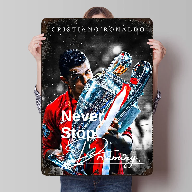 Cristiano Ronaldo: Never Stop Dreaming Tin Poster Customized Wall Art Retro Vintage Metal Signs for Fans Room House Custom Plate