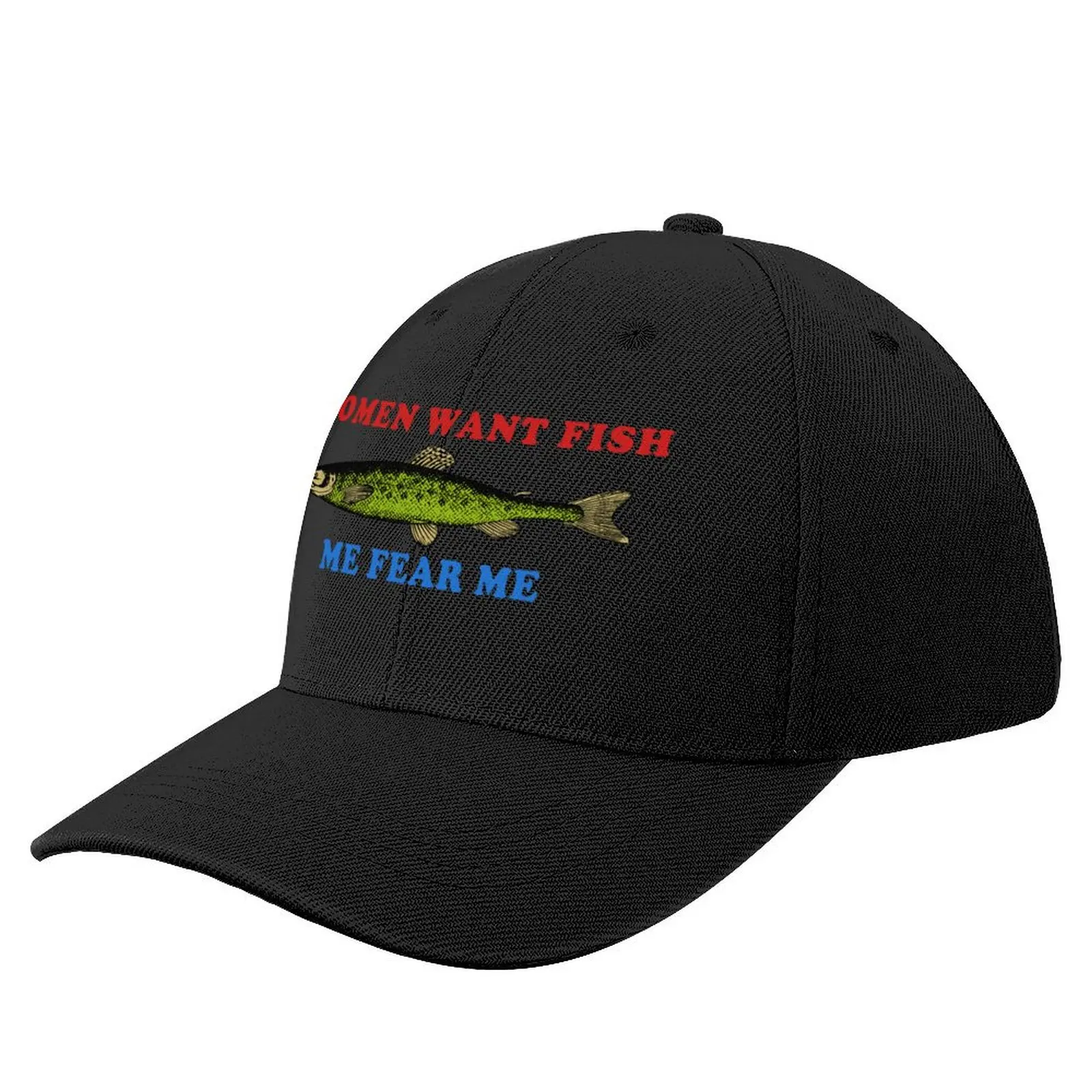 Women Want Fish Me Fear Me - Oddly Specific Meme, Fishing Baseball Cap Luxury Man Hat Sunhat hard hat For Girls Men's