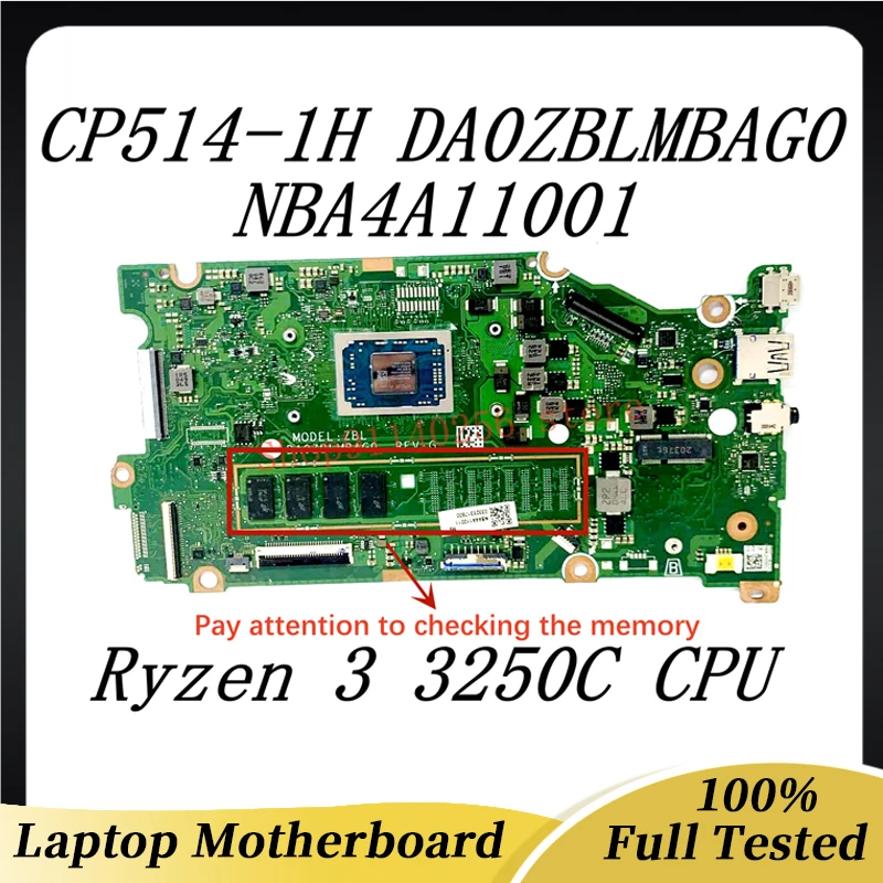 

Mainboard DA0ZBLMBAG0 For Acer Chromebook CP514-1H Laptop Motherboard NBA4A11001 With Ryzen 3 3250C CPU 100% Tested Working Well