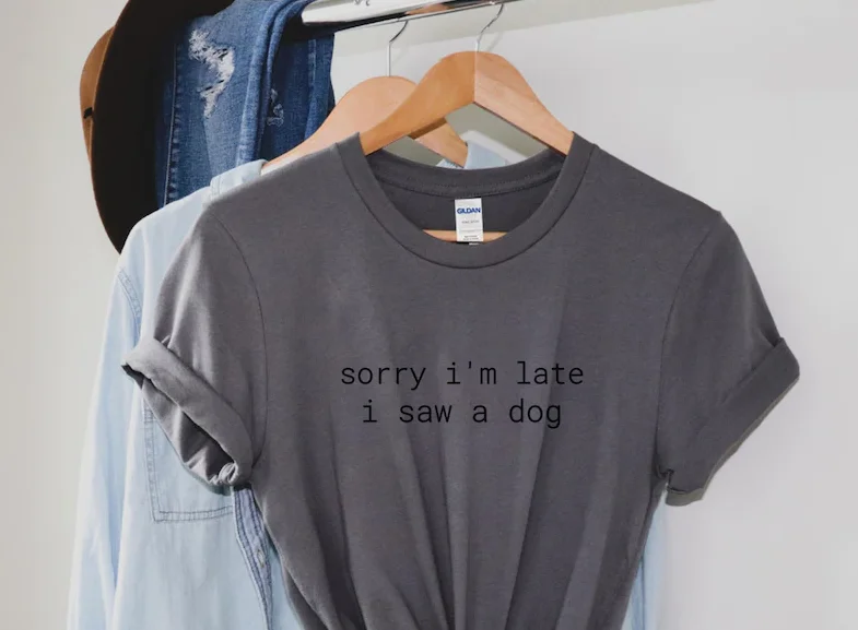 Sorry I'm Late I Saw A Dog Shirt, Dog Lover Owner Shirt Short Sleeve Top Tees 100% Cotton Streetwear Harajuku y2k Drop shipping