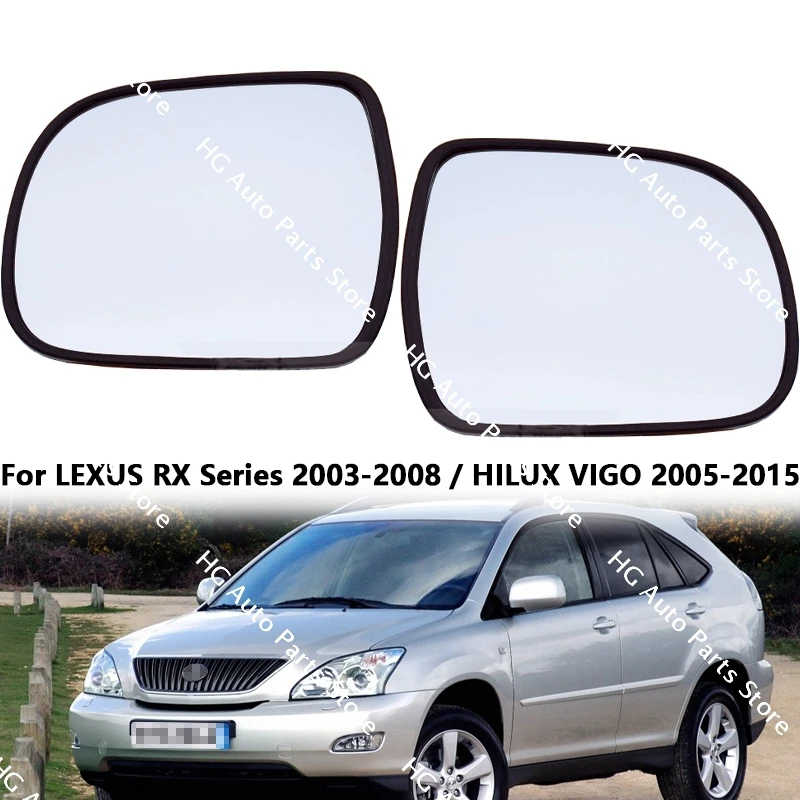 For LEXUS RX300 RX330 RX350 RX400H 2003-2008/HILUX VIGO 2005-2015 Car Accessories Side Rearview Lenses Mirror Reflective Glass