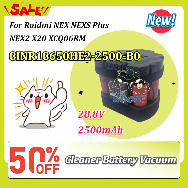 

New 8INR18650HE2-2500-B0 28.8V 2500mAh Replacement Battery for Roidmi NEX NEXS Plus NEX2 X20 XCQ06RM Vacuum Cleaner Battery
