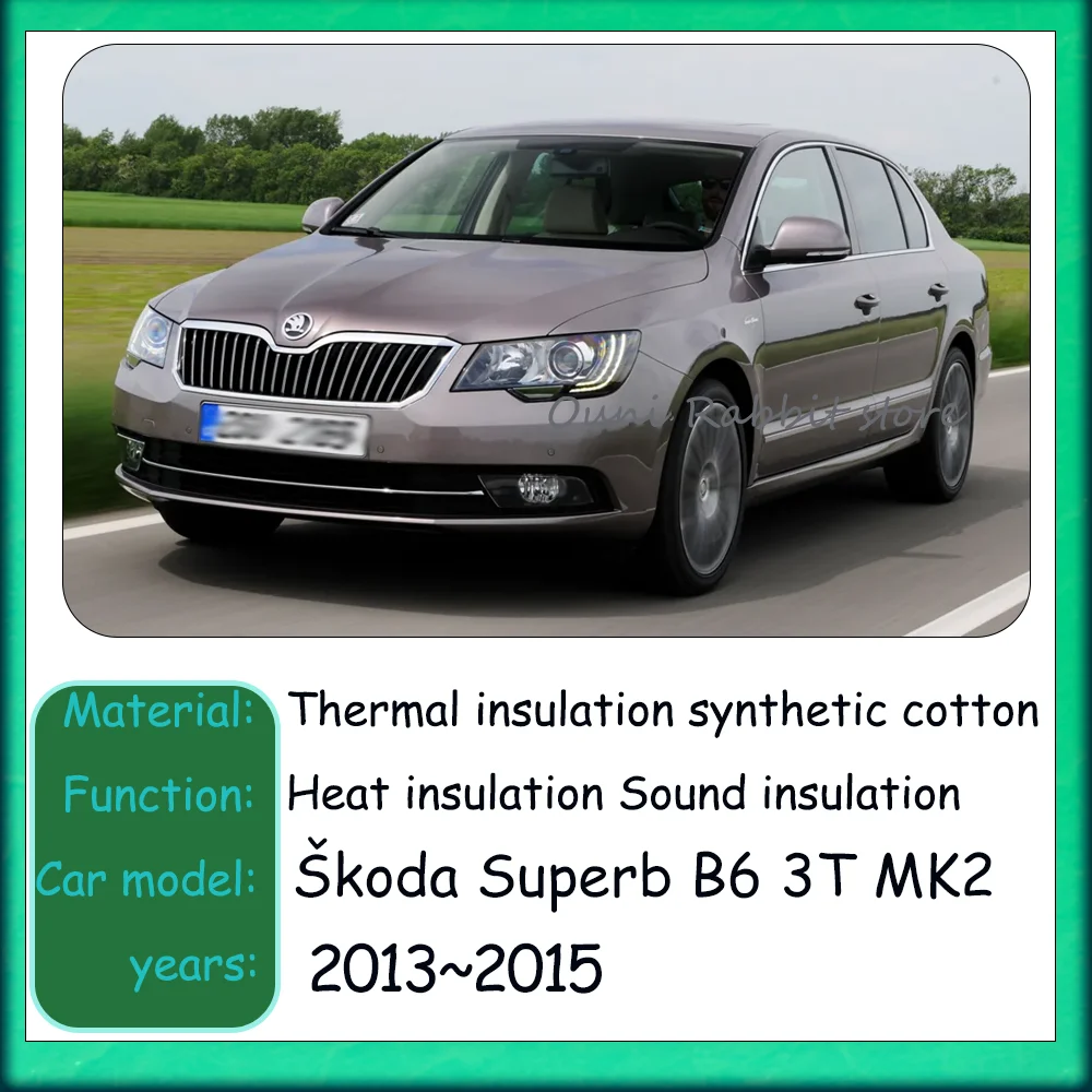 For Škoda Superb B6 3T MK2 2013~2015 2014 Car Hood Thermal lining Engine Soundproof Cotton Insulat Mat Protection Accessories