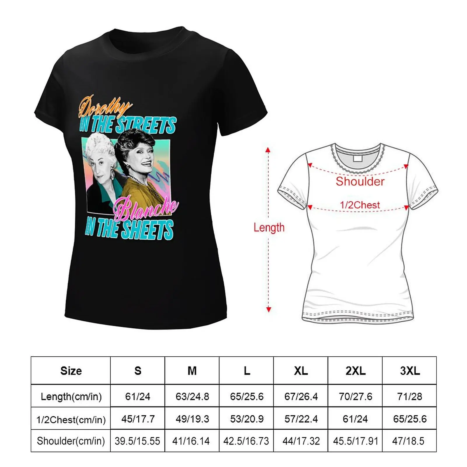 Dorothy In The Streets Blanche In The Sheets ? Graphic Design 80s Style Hipster Statement T-Shir T-Shirt