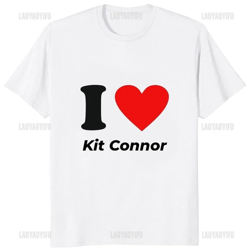 I Love Kit Connor T Shirt Funny Graphic Printed Streetwear Hipster Hip Hop Harajuku Women T-shirt Casual Loose Comfort Man Tees