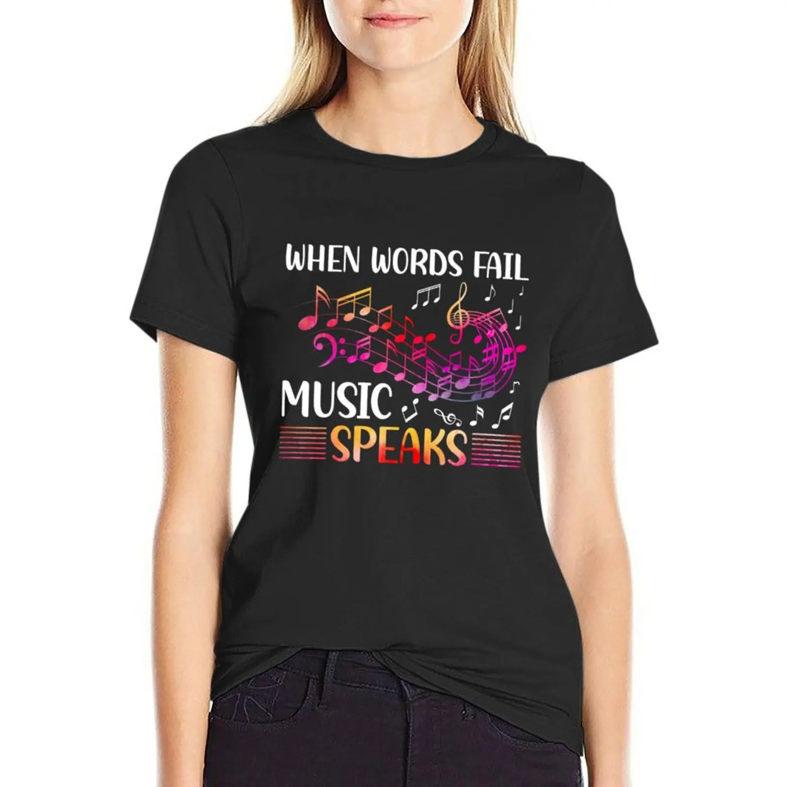 

Funny Music Lover Saying Music Speaks Colorful T-Shirt cute clothes t shirt Women